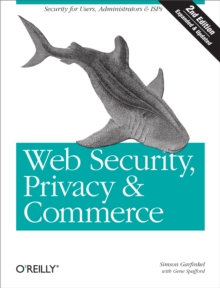 Web Security, Privacy & Commerce : Security for Users, Administrators and ISPs