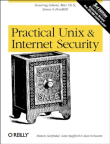 Practical UNIX and Internet Security : Securing Solaris, Mac OS X, Linux & Free BSD