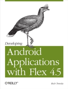 Developing Android Applications with Flex 4.5 : Building Android Applications with ActionScript