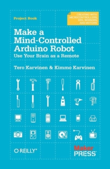 Make a Mind Controlled Arduino Robot : Create a Bot That Reads Your Thoughts