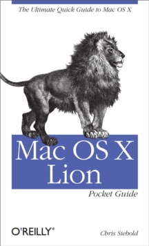 Mac OS X Lion Pocket Guide : The Ultimate Quick Guide to Mac OS X