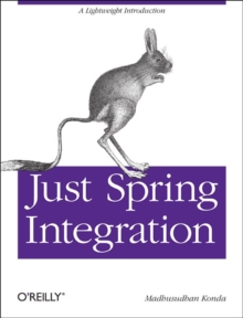 Just Spring Integration, Paperback / softback Book Just Spring Integration, Paperback / softback Book