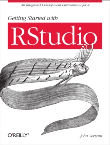 Getting Started with RStudio : An Integrated Development Environment for R