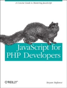 JavaScript for PHP Developers, Paperback / softback Book JavaScript for PHP Developers, Paperback / softback Book