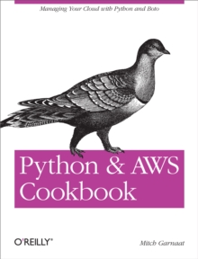 Python and AWS Cookbook : Managing Your Cloud with Python and Boto