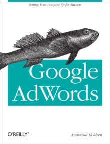 Google AdWords : Managing Your Advertising Program