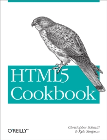 HTML5 Cookbook : Solutions & Examples for HTML5 Developers