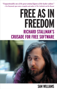 Free as in Freedom [Paperback] : Richard Stallman's Crusade for Free Software