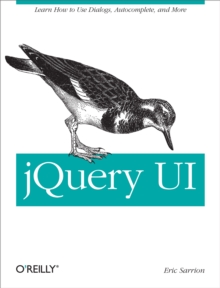 jQuery UI : Learn How to use Dialogs, Autocomplete, and More