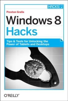 Windows 8 Hacks, Paperback / softback Book Windows 8 Hacks, Paperback / softback Book