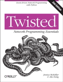 Twisted Network Programming Essentials, Paperback Book Twisted Network Programming Essentials, Paperback Book