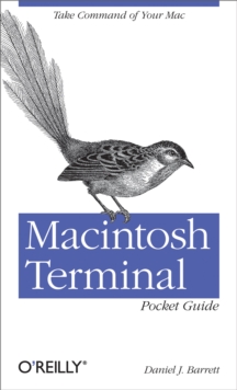 Macintosh Terminal Pocket Guide : Take Command of Your Mac