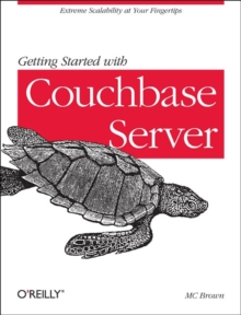 Getting Started with Couchbase Server, Paperback Book Getting Started with Couchbase Server, Paperback Book