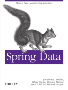 Spring Data : Modern Data Access for Enterprise Java