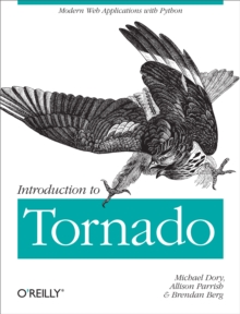 Introduction to Tornado : Modern Web Applications with Python