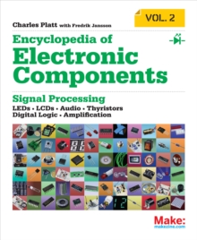 Encyclopedia of Electronic Components Volume 2 : LEDs, LCDs, Audio, Thyristors, Digital Logic, and Amplification