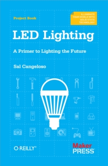 LED Lighting : A Primer to Lighting the Future