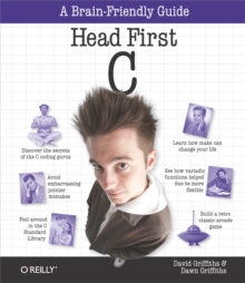 Head First C : A Brain-Friendly Guide