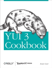 YUI 3 Cookbook : Writing Maintainable Applications