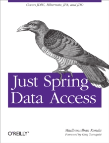 Just Spring Data Access : Covers JDBC, Hibernate, JPA and JDO