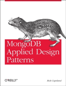 MongoDB Applied Design Patterns, Paperback / softback Book MongoDB Applied Design Patterns, Paperback / softback Book