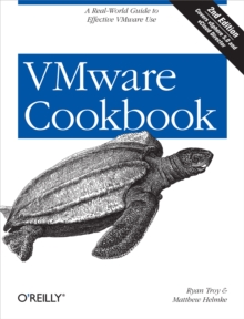 VMware Cookbook : A Real-World Guide to Effective VMware Use