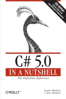 C# 5.0 in a Nutshell : The Definitive Reference