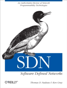 SDN: Software Defined Networks : An Authoritative Review of Network Programmability Technologies