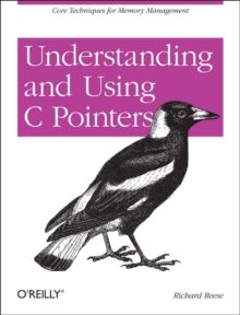 Understanding and Using C Pointers