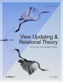 View Updating and Relational Theory : Solving the View Update Problem