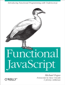 Functional JavaScript : Introducing Functional Programming with Underscore.js