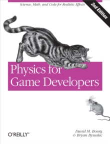 Physics for Game Developers : Science, math, and code for realistic effects