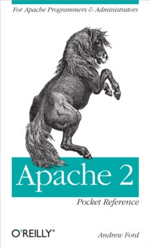 Apache 2 Pocket Reference : For Apache Programmers & Administrators