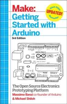 Getting Started with Arduino : The Open Source Electronics Prototyping Platform, Paperback Book Getting Started with Arduino : The Open Source Electronics Prototyping Platform, Paperback Book
