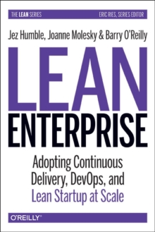 Lean Enterprise : How High Performance Organizations Innovate at Scale, Hardback Book Lean Enterprise : How High Performance Organizations Innovate at Scale, Hardback Book