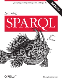 Learning SPARQL : Querying and Updating with SPARQL 1.1