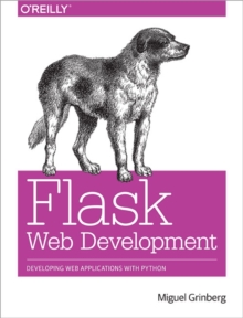 Flask Web Development : Developing Web Applications with Python, Paperback Book Flask Web Development : Developing Web Applications with Python, Paperback Book