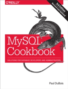 MySQL Cookbook : Solutions for Database Developers and Administrators