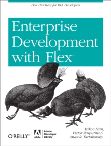 Enterprise Development with Flex : Best Practices for RIA Developers