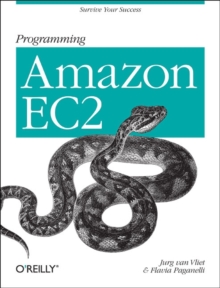 Programming Amazon EC2 : Run Applications on Amazon's Infrastructure with Ec2, S3, Sqs, Simpledb, Paperback Book Programming Amazon EC2 : Run Applications on Amazon's Infrastructure with Ec2, S3, Sqs, Simpledb, Paperback Book