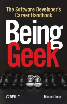 Being Geek : The Software Developer's Career Handbook