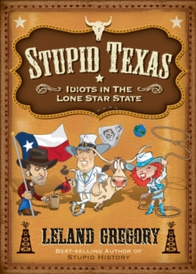 Stupid Texas : Idiots in the Lone Star State