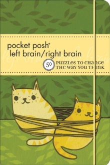 Pocket Posh Left Brain / Right Brain : 50 Puzzles to Change the Way You Think, Paperback Book Pocket Posh Left Brain / Right Brain : 50 Puzzles to Change the Way You Think, Paperback Book