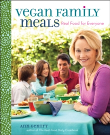 Vegan Family Meals : Real Food for Everyone