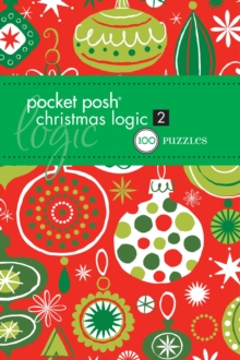 Pocket Posh Christmas Logic 2 : 100 Puzzles, Paperback / softback Book Pocket Posh Christmas Logic 2 : 100 Puzzles, Paperback / softback Book