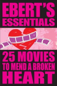 25 Movies to Mend a Broken Heart : Ebert's Essentials