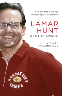 Lamar Hunt : A Life in Sports