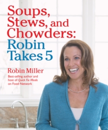 Robin Takes 5 : 500 Recipes, 5 Ingredients or Less, 500 Calories or Less, for 5 Nights/Week at 5:00 PM