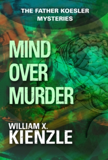 Mind Over Murder : The Father Koesler Mysteries: Book 3