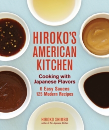 Hiroko's American Kitchen : Cooking with Japanese Flavors